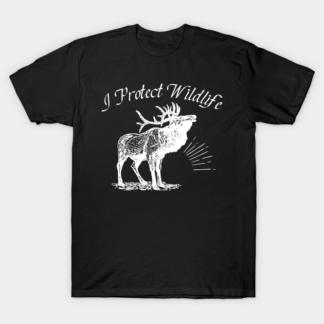 I protect wildlife elk T-Shirt by letnothingstopyou